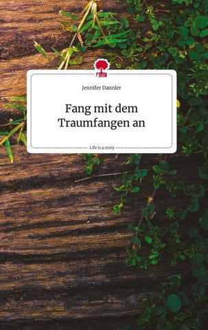Fang mit dem Traumfangen an. Life is a Story - story.one