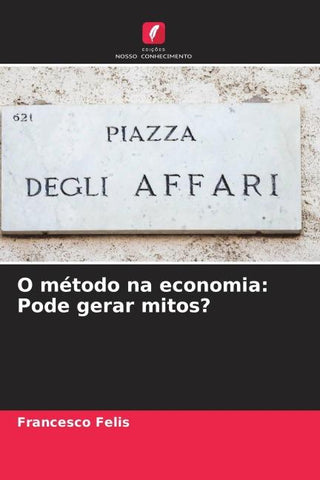 O método na economia: Pode gerar mitos?