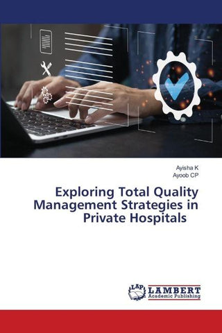 Exploring Total Quality Management Strategies in Private Hospitals