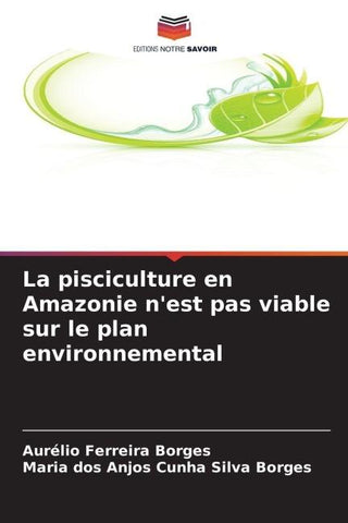 La pisciculture en Amazonie n'est pas viable sur le plan environnemental