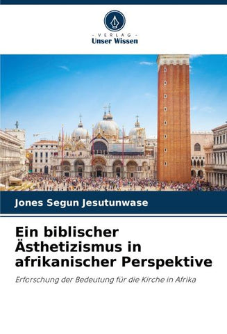 Ein biblischer Ästhetizismus in afrikanischer Perspektive