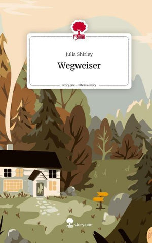 Wegweiser. Life is a Story - story.one