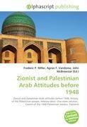 Zionist and Palestinian Arab Attitudes before 1948