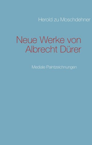 Neue Werke von Albrecht Dürer