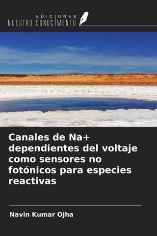 Canales de Na+ dependientes del voltaje como sensores no fotónicos para especies reactivas