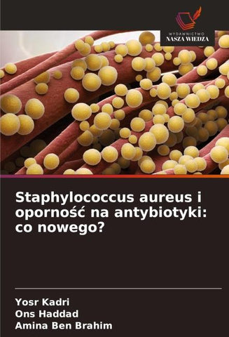 Staphylococcus aureus i oporno¿¿ na antybiotyki: co nowego?