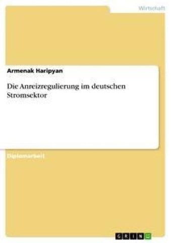 Die Anreizregulierung im deutschen Stromsektor