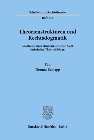 Theorienstrukturen und Rechtsdogmatik.
