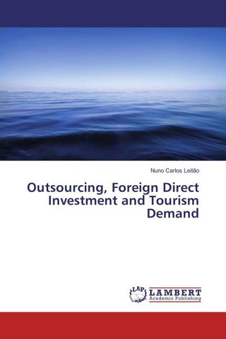 Outsourcing, Foreign Direct Investment and Tourism Demand