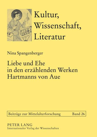 Liebe und Ehe in den erzaehlenden Werken Hartmanns von Aue