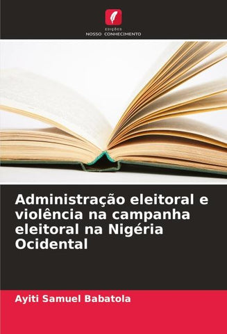 Administração eleitoral e violência na campanha eleitoral na Nigéria Ocidental