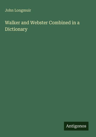 Walker and Webster Combined in a Dictionary