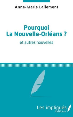 Pourquoi la Nouvelle-Orléans ?
