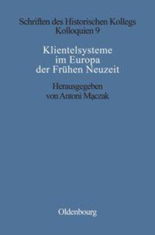Klientelsysteme im Europa der Frühen Neuzeit