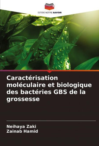 Caractérisation moléculaire et biologique des bactéries GBS de la grossesse