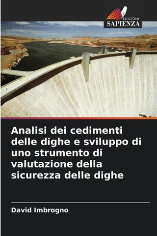 Analisi dei cedimenti delle dighe e sviluppo di uno strumento di valutazione della sicurezza delle dighe