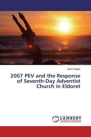 2007 PEV and the Response of Seventh-Day Adventist Church in Eldoret