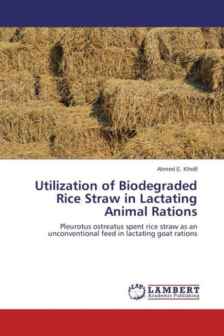Utilization of Biodegraded Rice Straw in Lactating Animal Rations