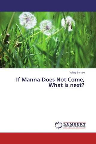 If Manna Does Not Come, What is next?