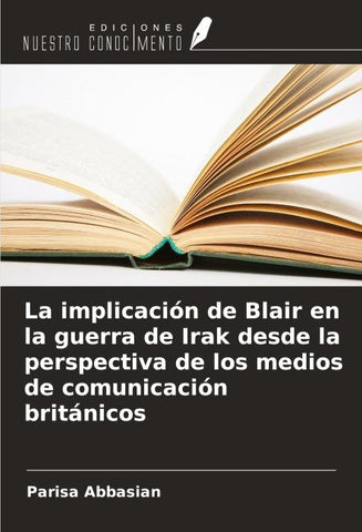 La implicación de Blair en la guerra de Irak desde la perspectiva de los medios de comunicación británicos