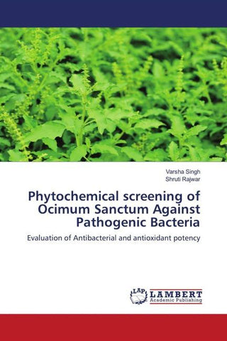 Phytochemical screening of Ocimum Sanctum Against Pathogenic Bacteria