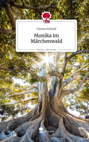 Monika im Märchenwald. Life is a Story - story.one