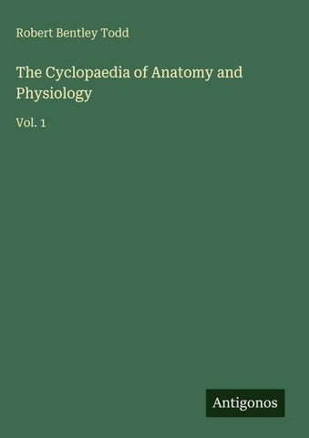 The Cyclopaedia of Anatomy and Physiology