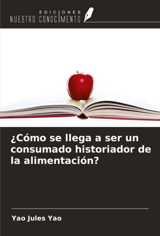 ¿Cómo se llega a ser un consumado historiador de la alimentación?