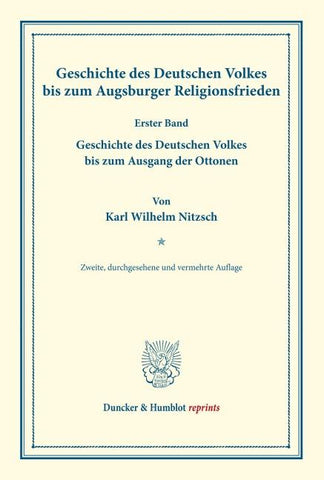 Geschichte des Deutschen Volkes bis zum Augsburger Religionsfrieden.
