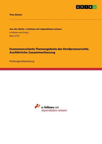 Examensrevelante Themengebiete des Strafprozessrechts. Ausführliche Zusammenfassung