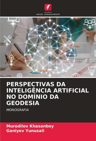 PERSPECTIVAS DA INTELIGÊNCIA ARTIFICIAL NO DOMÍNIO DA GEODESIA