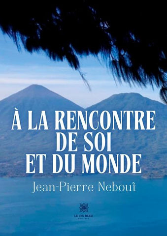 À la rencontre de soi et du monde