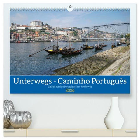 Unterwegs - Caminho Português. Zu Fuß auf dem Portugiesischen Jakobsweg (hochwertiger Premium Wandkalender 2026 DIN A2 quer), Kunstdruck in Hochglanz