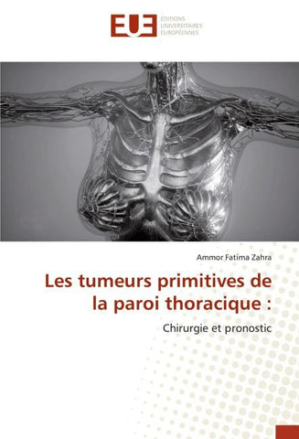 Les tumeurs primitives de la paroi thoracique :