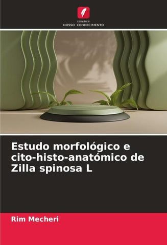 Estudo morfológico e cito-histo-anatómico de Zilla spinosa L