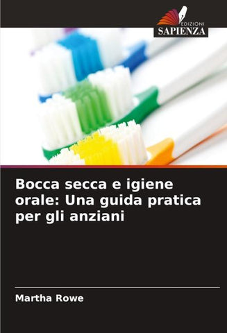 Bocca secca e igiene orale: Una guida pratica per gli anziani