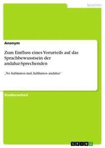 Zum Einfluss eines Vorurteils auf das Sprachbewusstsein der andaluz-Sprechenden