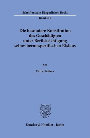 Die besondere Konstitution des Geschädigten unter Berücksichtigung seines berufsspezifischen Risikos