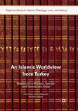 An Islamic Worldview from Turkey