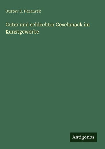 Guter und schlechter Geschmack im Kunstgewerbe