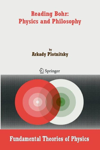 Reading Bohr: Physics and Philosophy