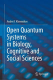 Open Quantum Systems in Biology, Cognitive and Social Sciences