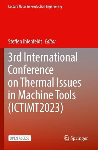 3rd International Conference on Thermal Issues in Machine Tools (ICTIMT2023)