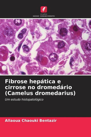Fibrose hepática e cirrose no dromedário (Camelus dromedarius)