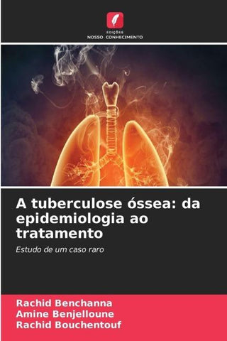A tuberculose óssea: da epidemiologia ao tratamento