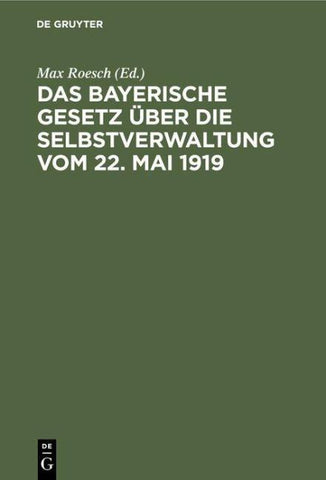 Das Bayerische Gesetz über die Selbstverwaltung vom 22. Mai 1919