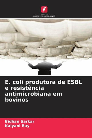 E. coli produtora de ESBL e resistência antimicrobiana em bovinos