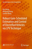 Robust Gain-Scheduled Estimation and Control of Electrified Vehicles via LPV Technique