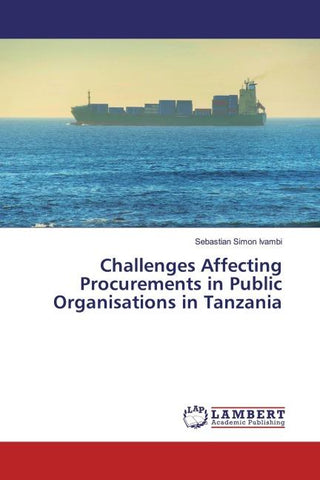 Challenges Affecting Procurements in Public Organisations in Tanzania