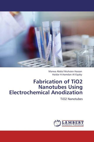 Fabrication of TiO2 Nanotubes Using Electrochemical Anodization